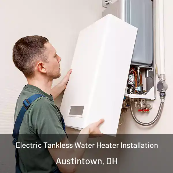  Electric Tankless Water Heater Installation Austintown, OH