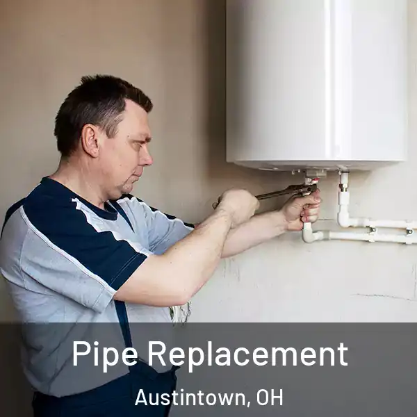  Pipe Replacement Austintown, OH