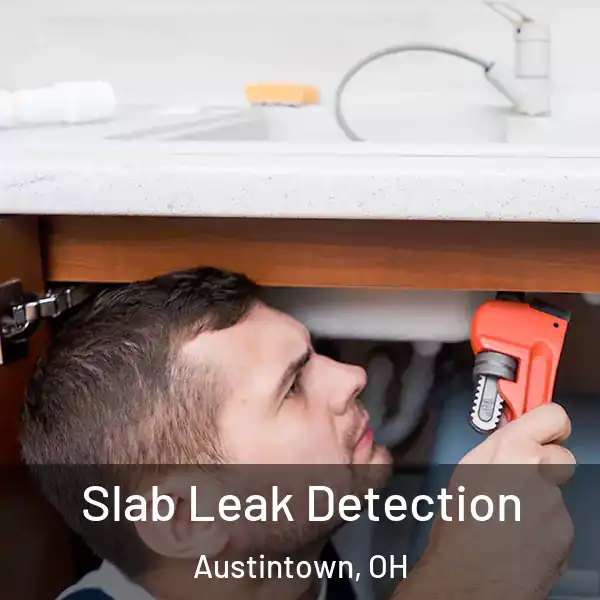  Slab Leak Detection Austintown, OH