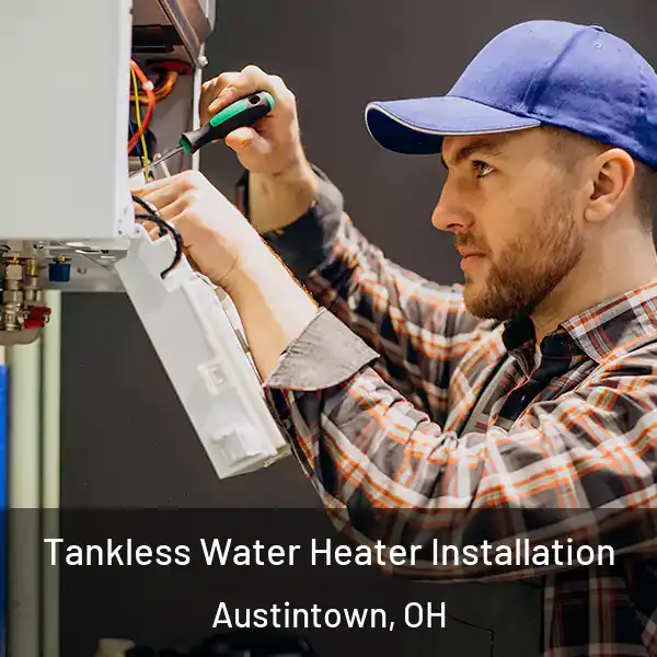  Tankless Water Heater Installation Austintown, OH