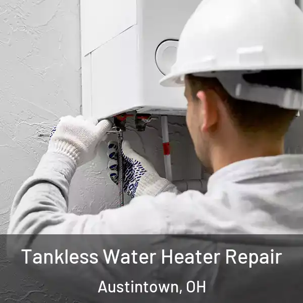  Tankless Water Heater Repair Austintown, OH