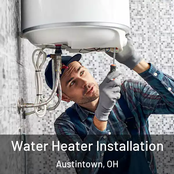  Water Heater Installation Austintown, OH