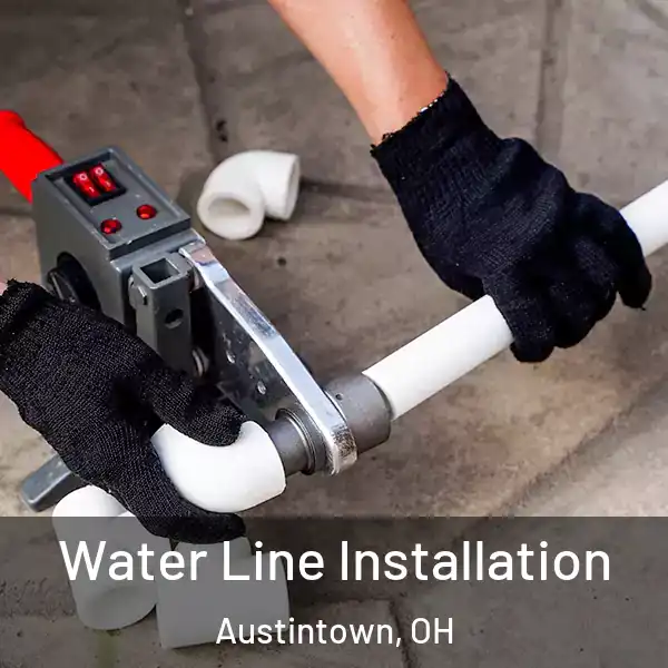  Water Line Installation Austintown, OH